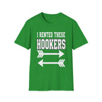 I Rented These Hookers | Funny Adult Humor Raunchy Joke Gift T-Shirt