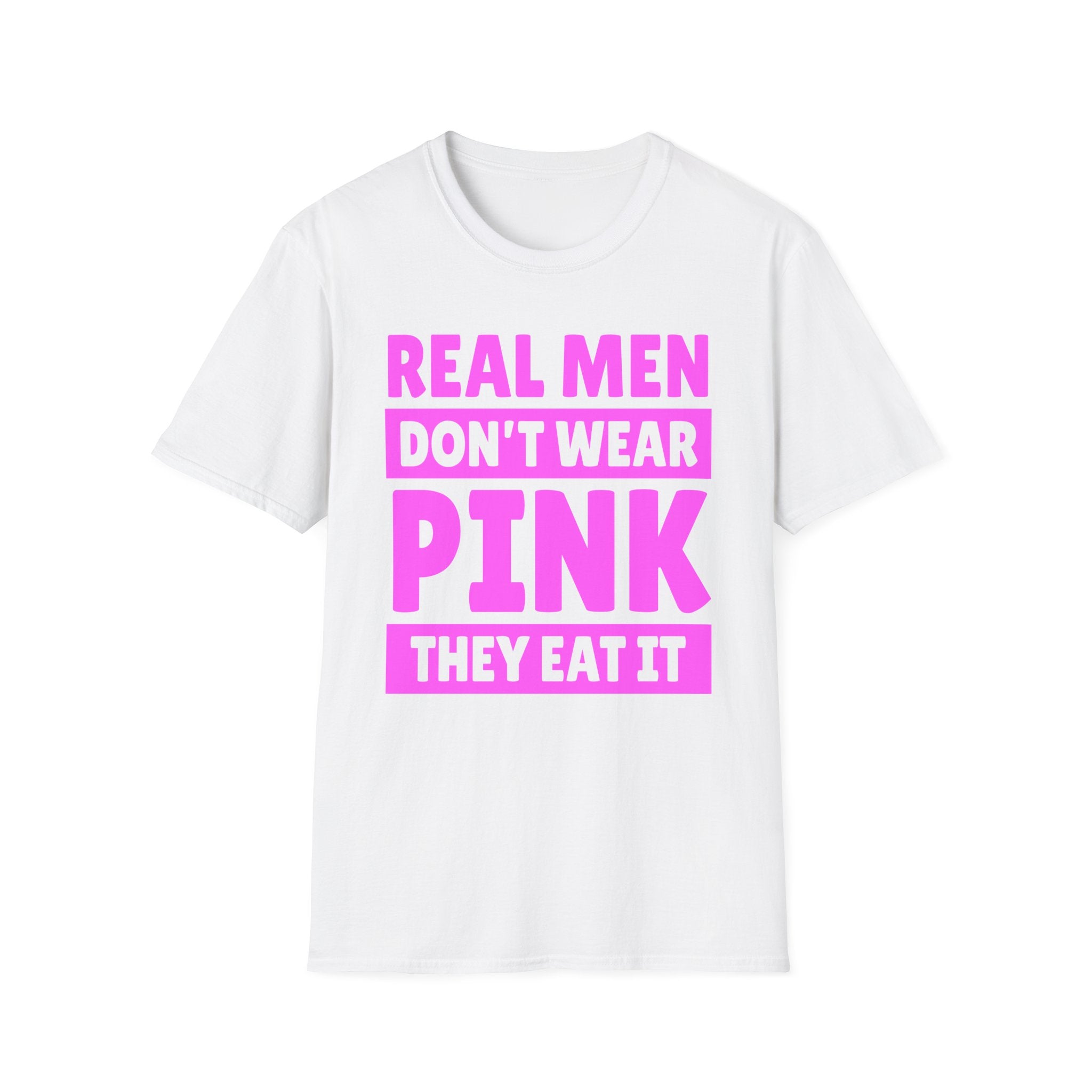 Real Men Don't Wear Pink They Eat It | Funny Adult Humor Shirt T-Shirt
