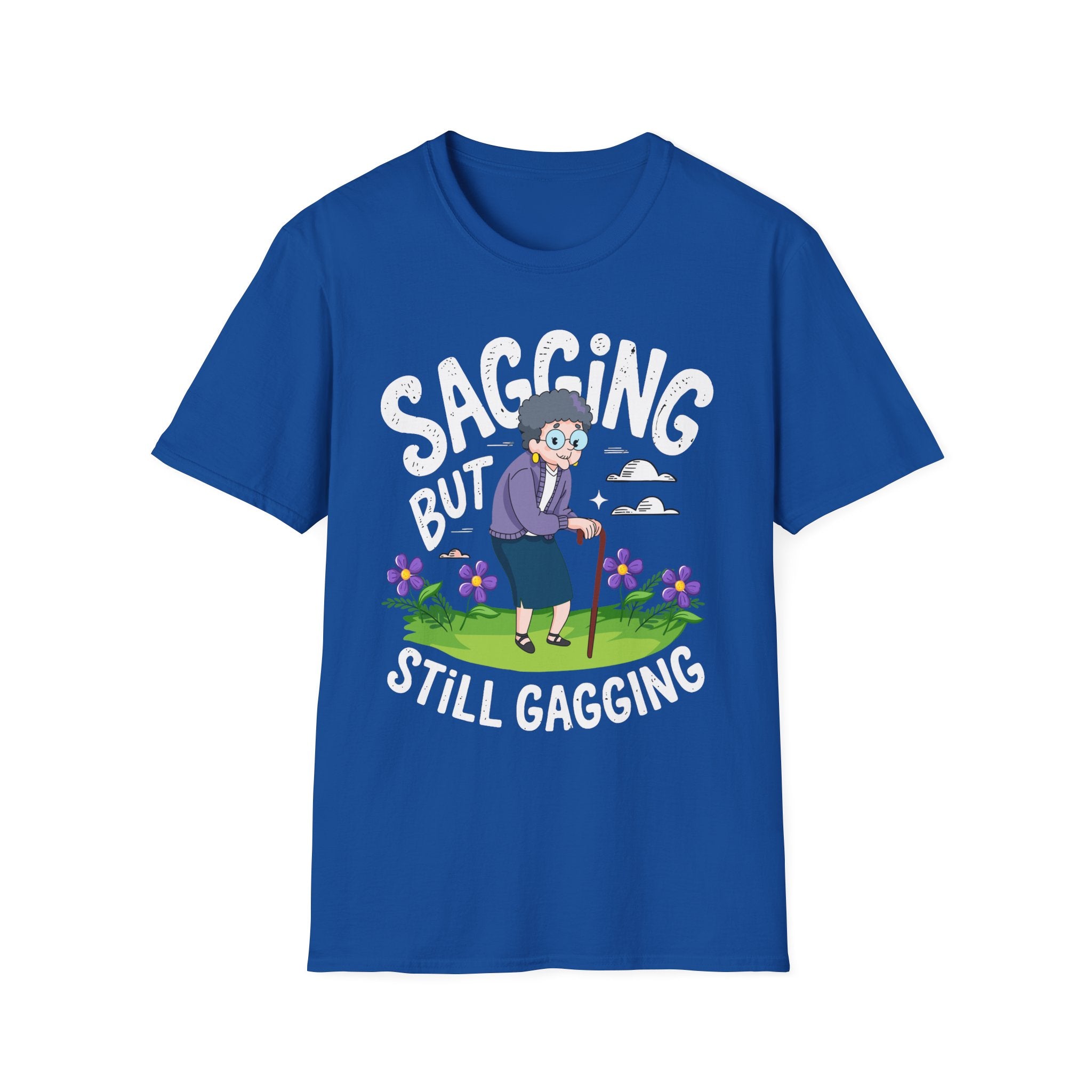 Sagging But Still Gagging | Funny Old Age Sexual Innuendo Raunchy Senior Gift T-Shirt