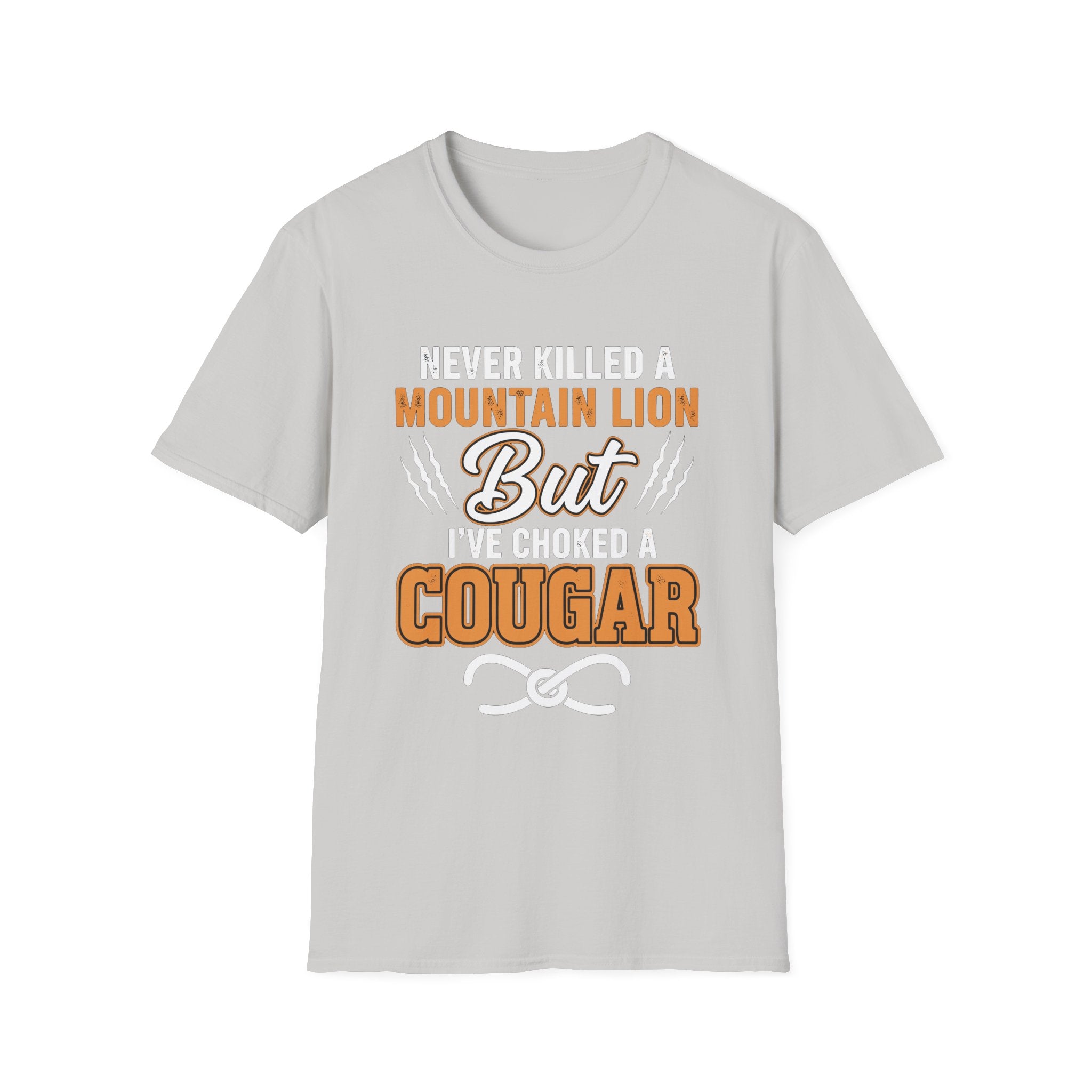 Never Killed A Mountain Lion But I've Choked A Cougar | Funny Cougar Hunter Raunchy MILF Gift T-Shirt