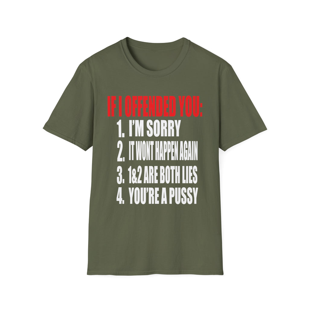 If I Offended You Youre a Pussy | Funny Adult Humor Sarcastic Gift T-Shirt