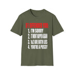 If I Offended You Youre a Pussy | Funny Adult Humor Sarcastic Gift T-Shirt