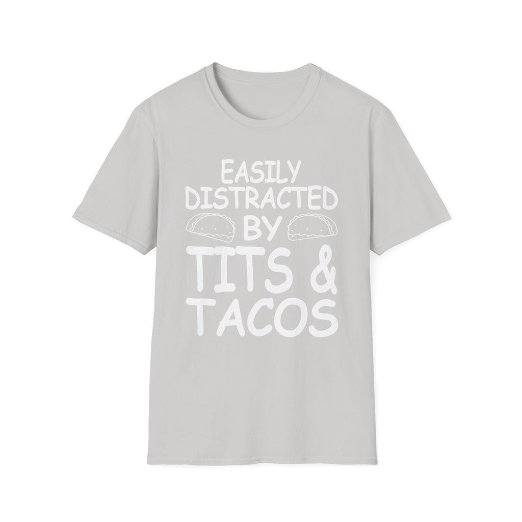 Easily Distracted By Tits And Tacos | Funny Raunchy Dirty Food Pun Adult Gift T-Shirt