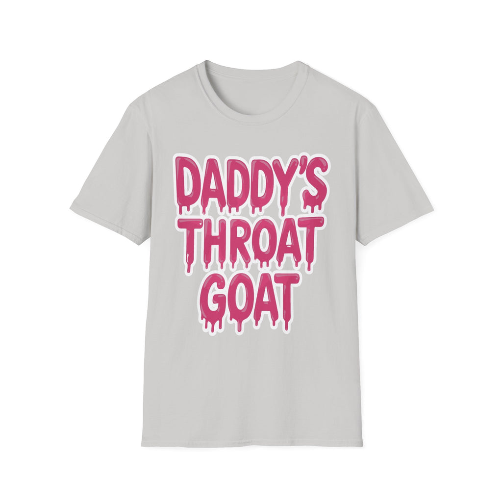 Daddys Throat Goat | Funny Adult Humor Raunchy Gag Gift T-Shirt