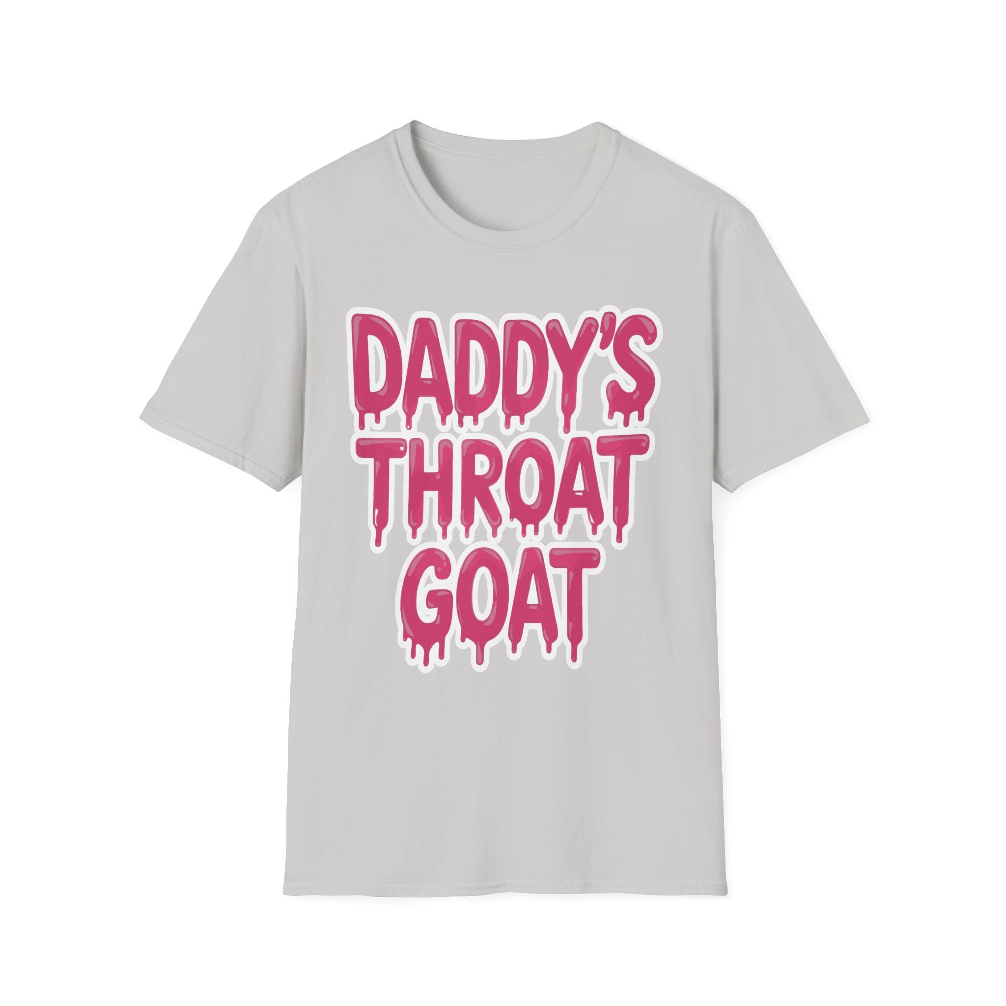 Daddys Throat Goat | Funny Adult Humor Raunchy Gag Gift T-Shirt