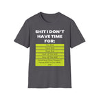 Shit I Don't Have Time For | Funny Sarcastic Zero Patience Rude Gift T-Shirt