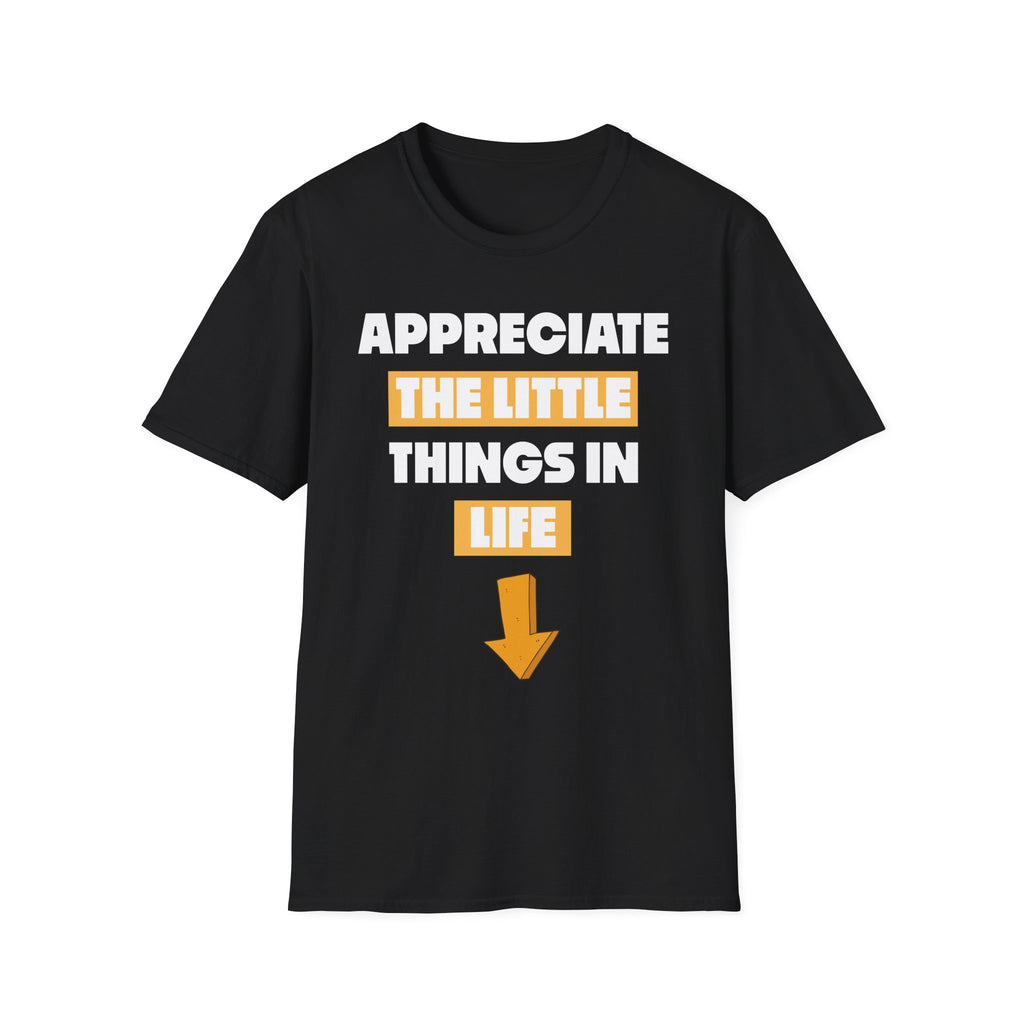 Appreciate The Little Things In Life | Funny Small Penis Sexual Innuendo Raunchy Gag Gift T-Shirt