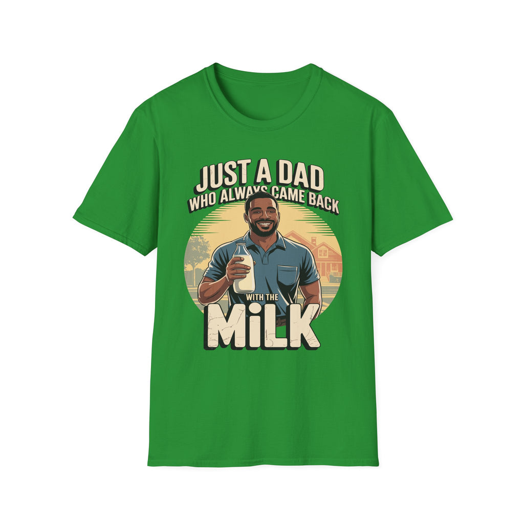 Just A Dad Who Always Came Back With The Milk | Funny Dad Joke Fatherhood Humor Gift T-Shirt
