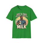 Just A Dad Who Always Came Back With The Milk | Funny Dad Joke Fatherhood Humor Gift T-Shirt