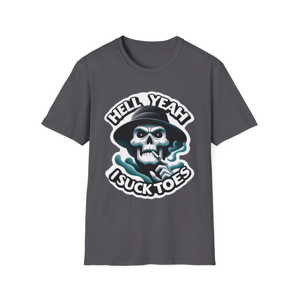 Hell Yeah I Suck Toes | Funny Adult Humor Raunchy Fetish Gift T-Shirt
