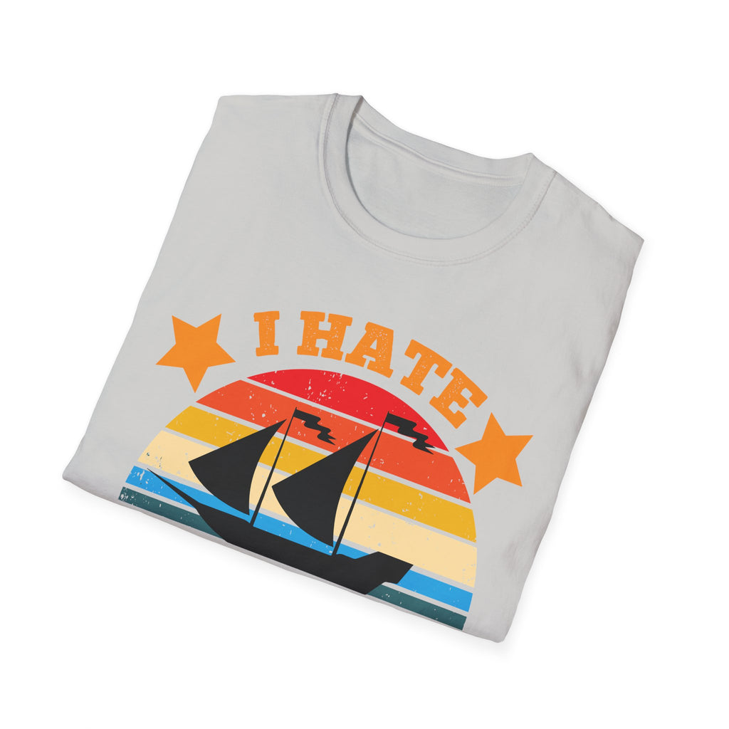 I Hate Pulling Out Raunchy Boat Humor | Funny Adult Humor Raunchy Gag Gift for Him T-Shirt
