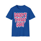 Daddys Throat Goat | Funny Adult Humor Raunchy Gag Gift T-Shirt