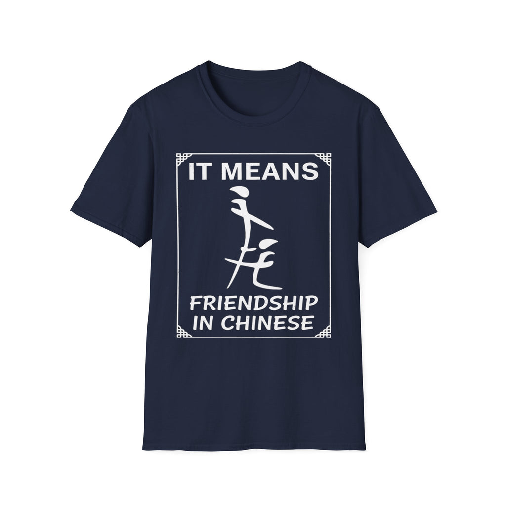 It Means Friendship In Chinese Raunchy Humor | Funny Adult Joke T-Shirt