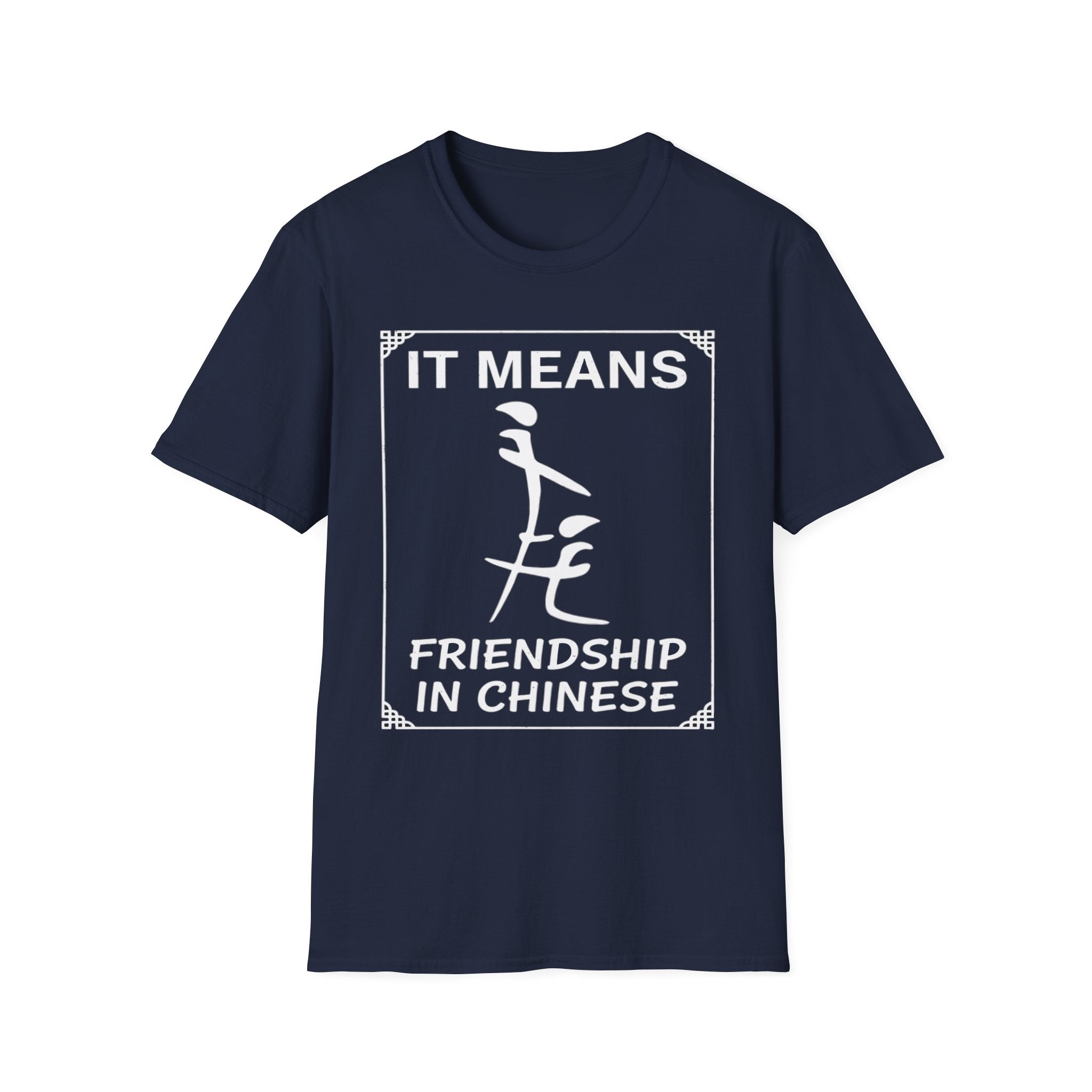 It Means Friendship In Chinese Raunchy Humor | Funny Adult Joke T-Shirt