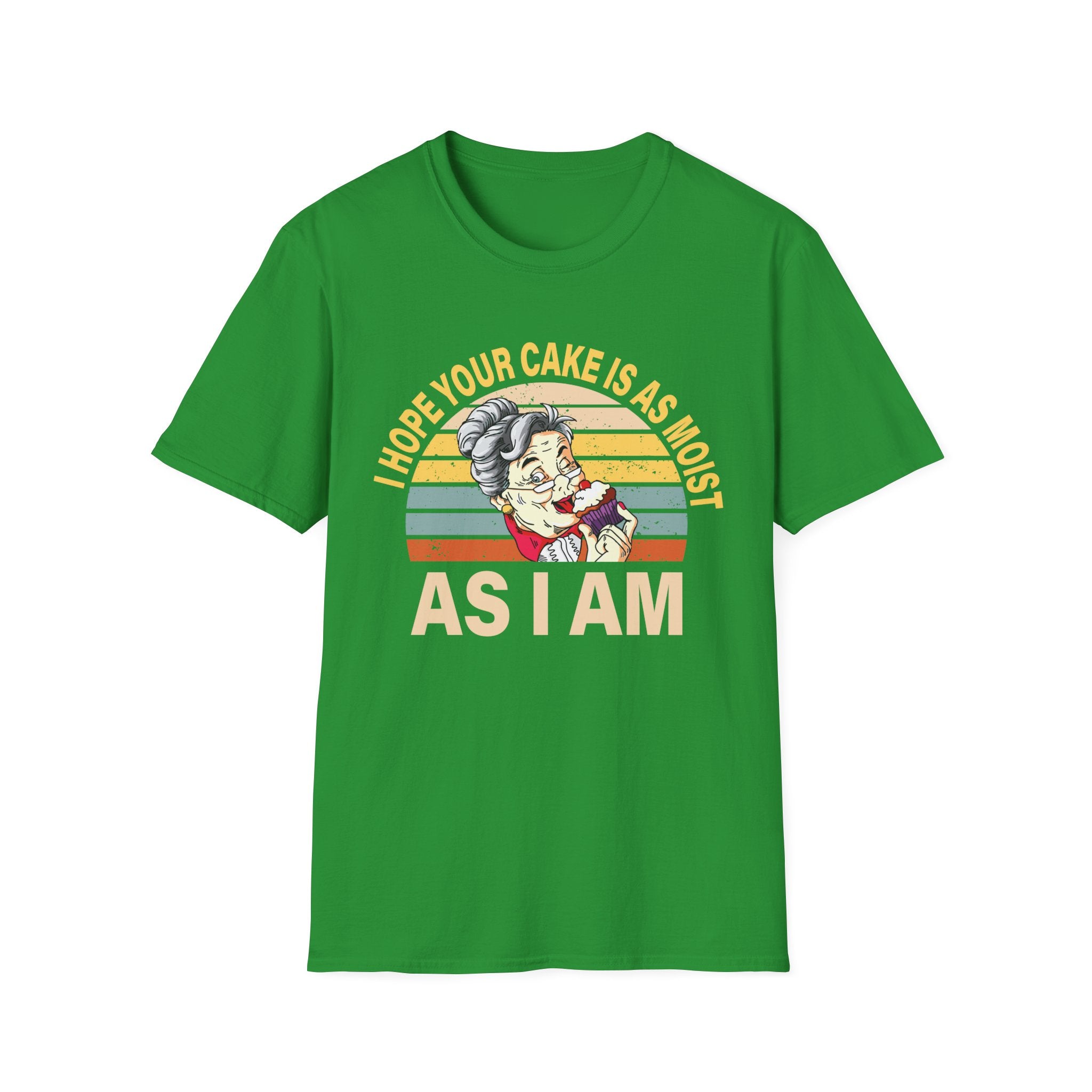 I Hope Your Cake Is As Moist As I Am | Funny Raunchy Adult Humor T-Shirt
