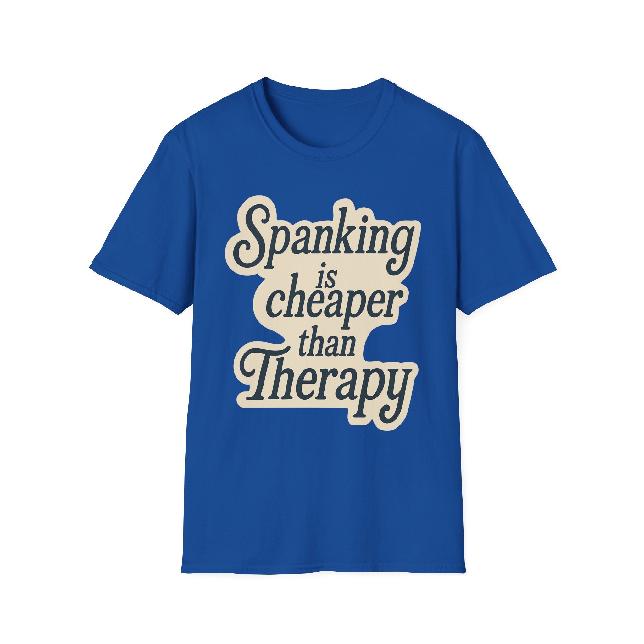 Spanking Is Cheaper Than Therapy | Funny Adult Humor Raunchy Gift for Couples T-Shirt