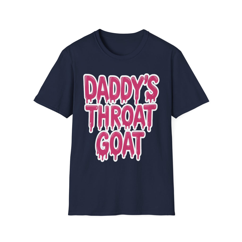 Daddys Throat Goat | Funny Adult Humor Raunchy Gag Gift T-Shirt