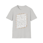 You Can’t Pick Your Father But You Can Pick Your Daddy | Funny Sexual Innuendo Raunchy Adult Humor T-Shirt