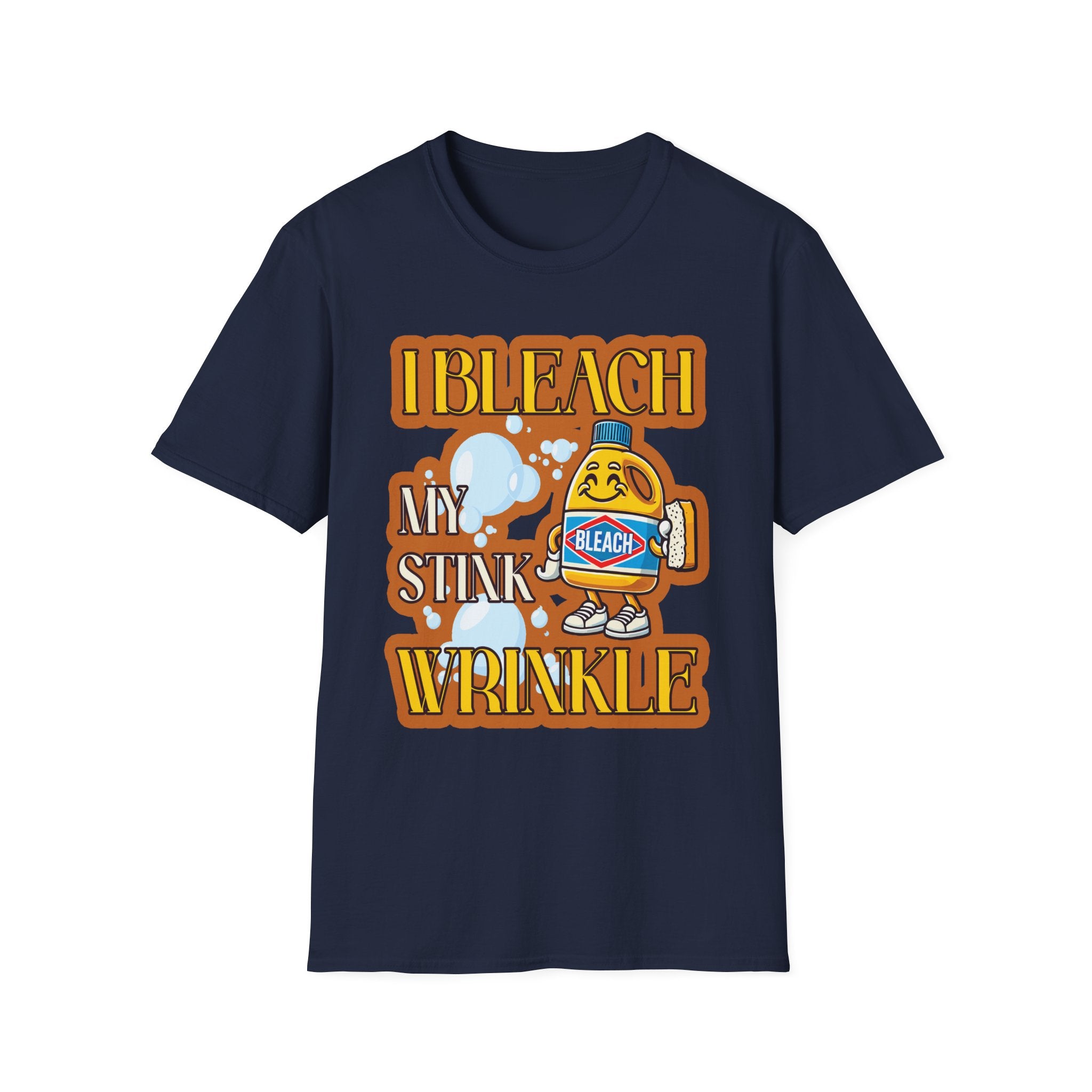I Bleach My Stink Wrinkle | Funny Raunchy Anal Bleaching Hygiene Humor Gift T-Shirt