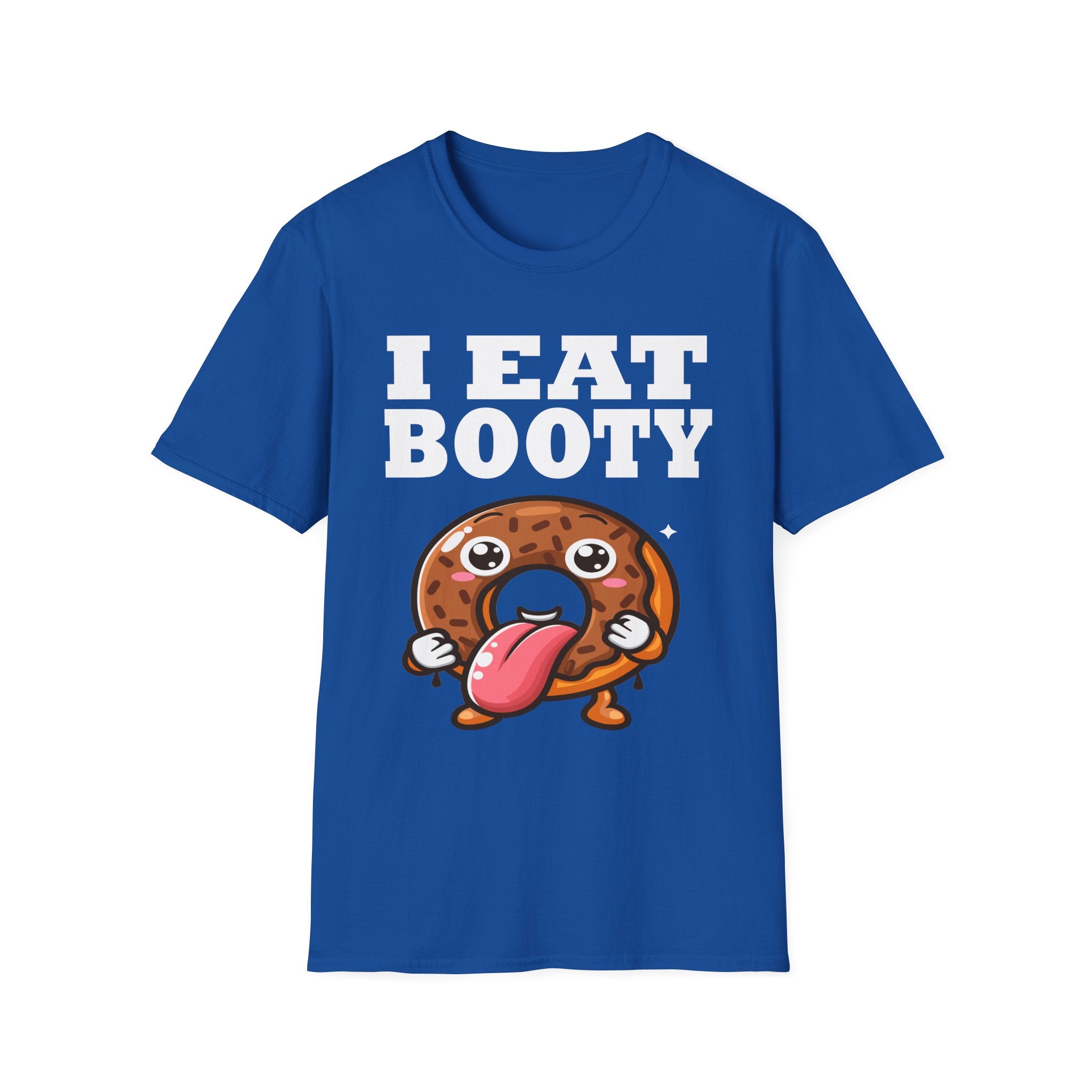 I Eat Booty | Funny Adult Humor Raunchy Sex Joke Gift T-Shirt
