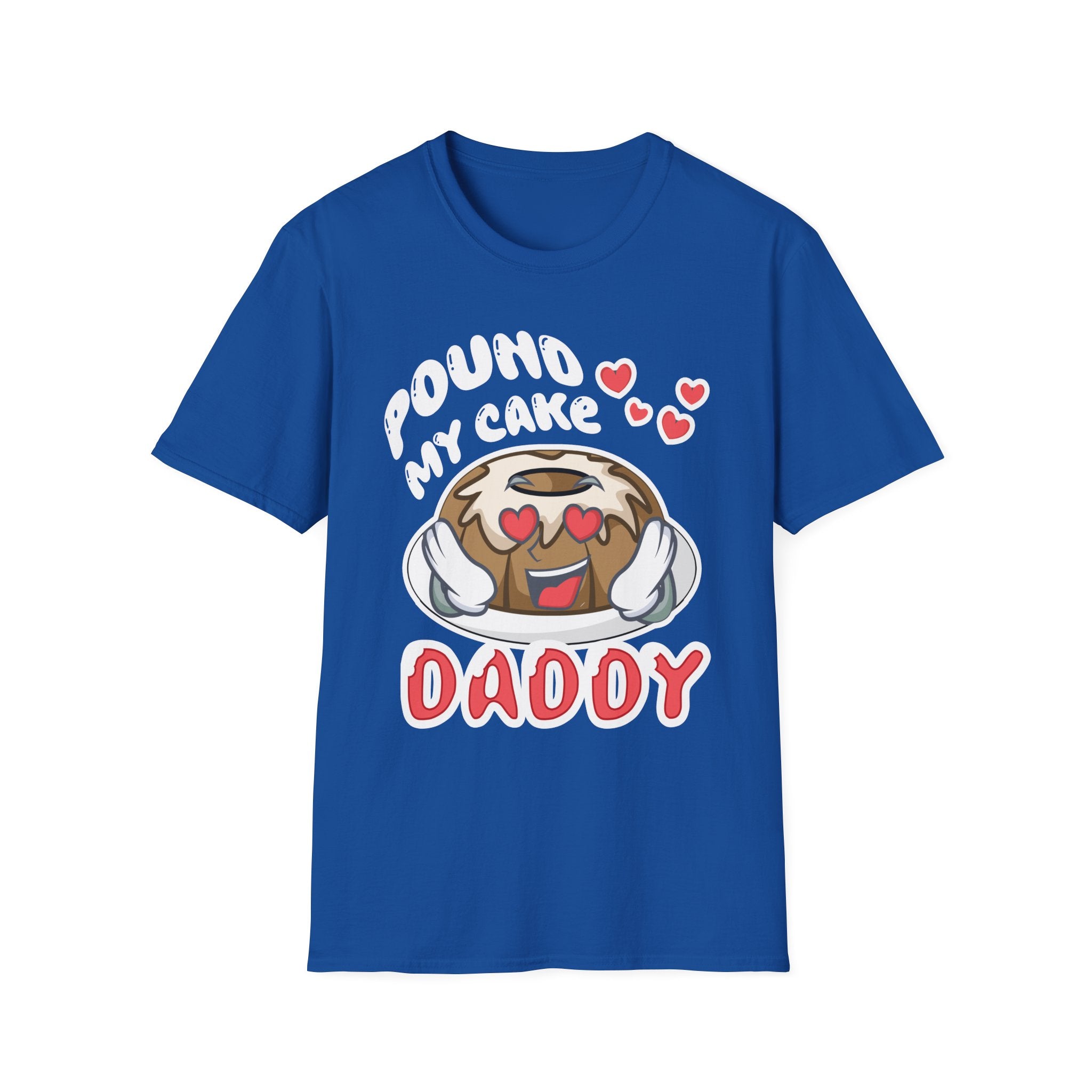 Pound My Cake Daddy | Funny Adult Humor Raunchy Joke Gift T-Shirt