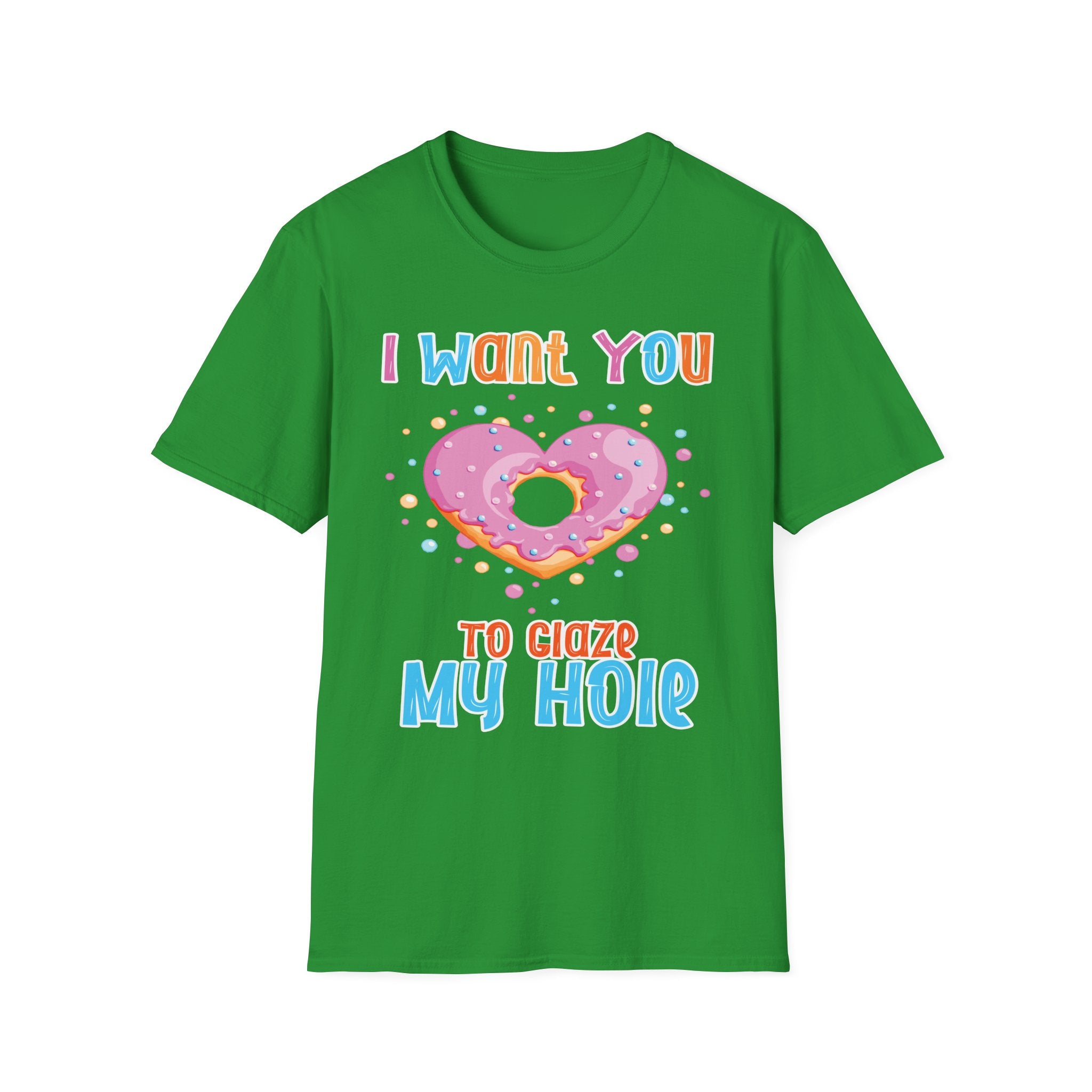 I Want You To Glaze My Hole | Funny Donut Pun Raunchy Sexual Innuendo Gift T-Shirt