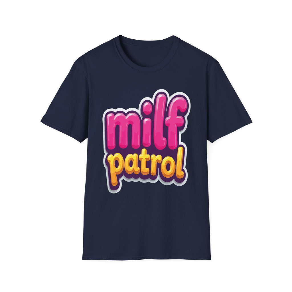 MILF Patrol | Funny Raunchy Hot Mom Hunter Adult Humor Gift T-Shirt