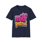 MILF Patrol | Funny Raunchy Hot Mom Hunter Adult Humor Gift T-Shirt