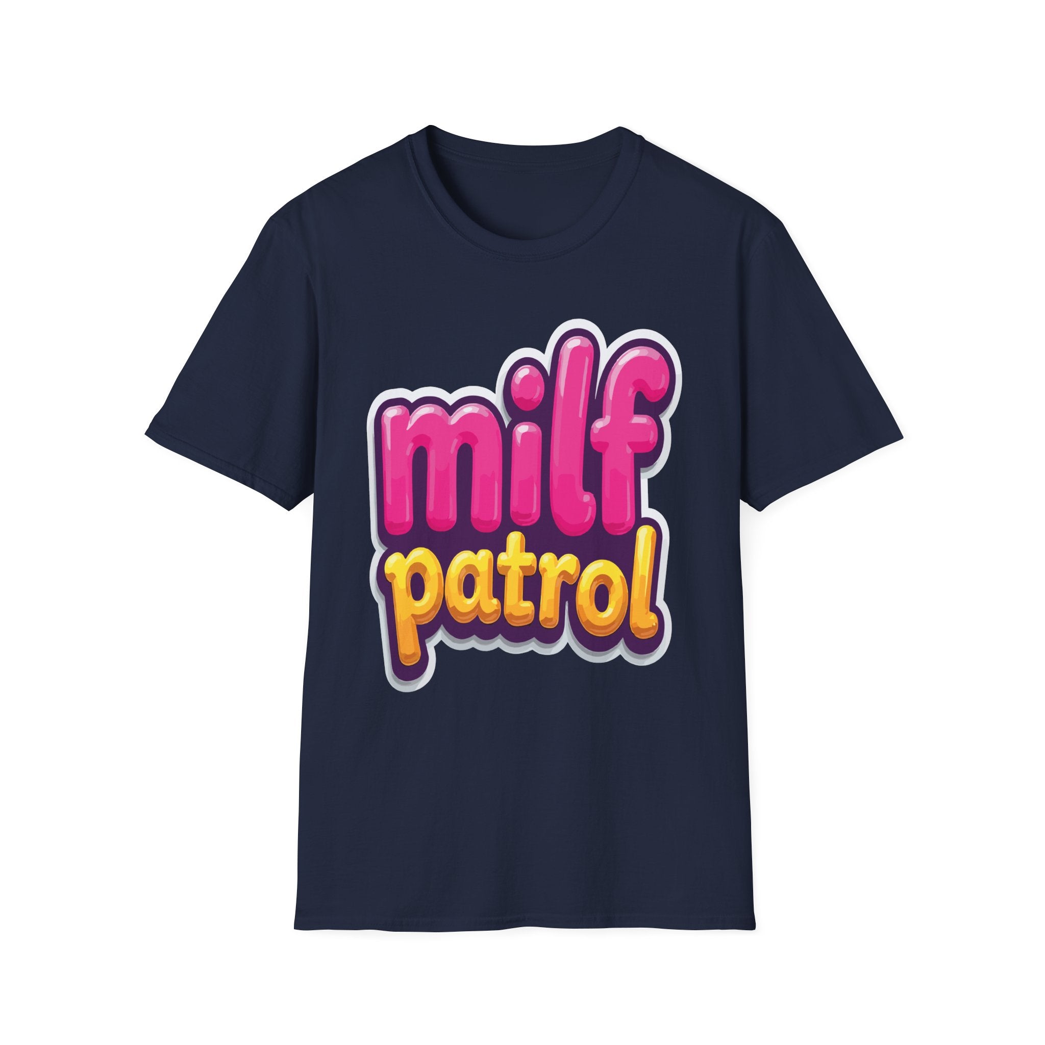MILF Patrol | Funny Raunchy Hot Mom Hunter Adult Humor Gift T-Shirt