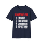 If I Offended You Youre a Pussy | Funny Adult Humor Sarcastic Gift T-Shirt