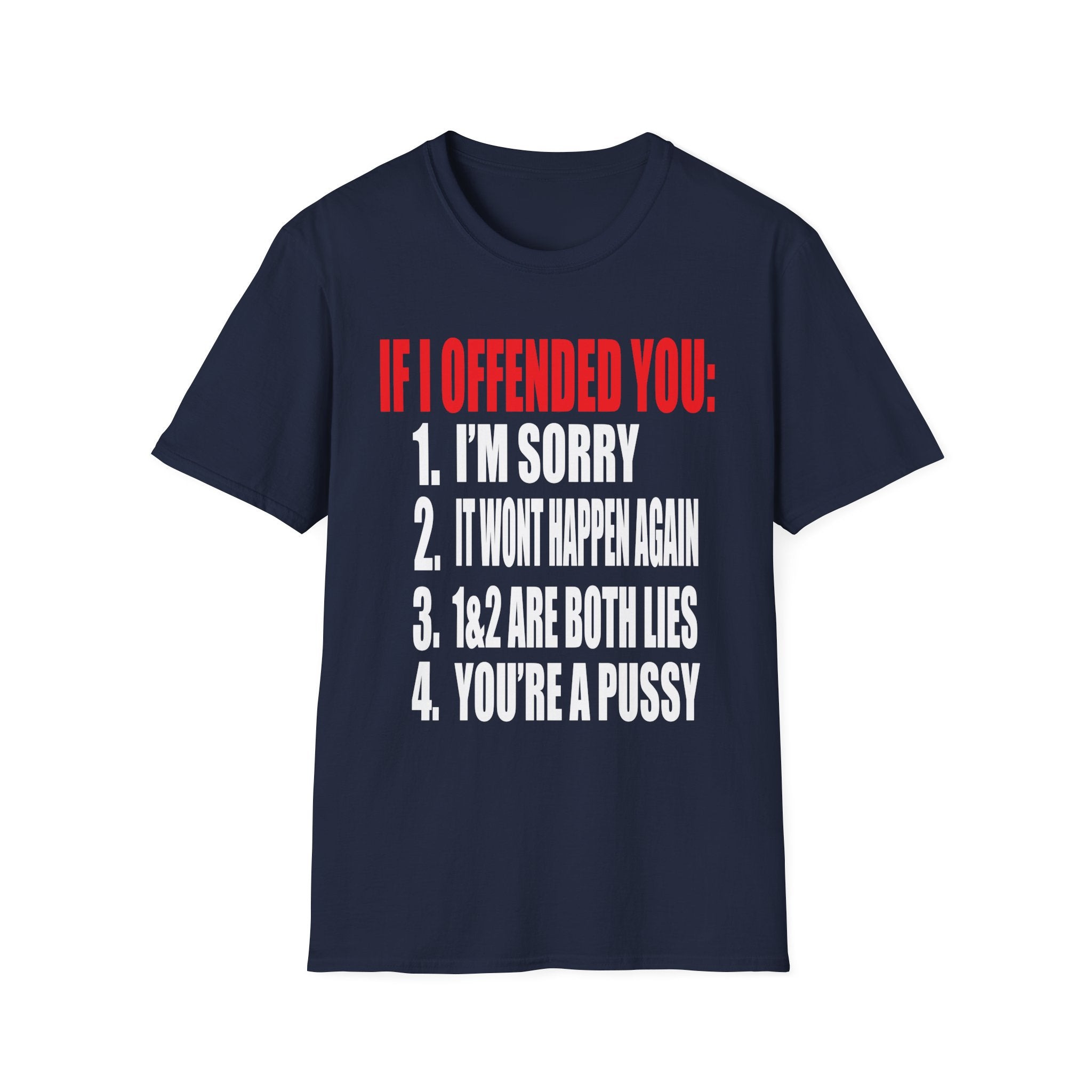 If I Offended You Youre a Pussy | Funny Adult Humor Sarcastic Gift T-Shirt