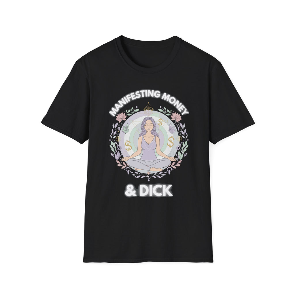 Manifesting Money And Dick | Funny Raunchy Spiritual Innuendo Naughty Women's Gift T-Shirt