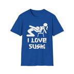 I Love Sushi Sexual Innuendo | Funny Adult Humor Gift For Him T-Shirt