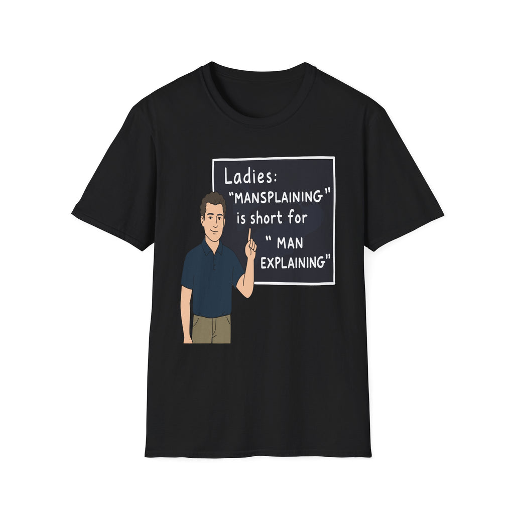 Ladies Mansplaining Is Short For Man Explaining | Funny Adult Humor Sarcastic Gift T-Shirt