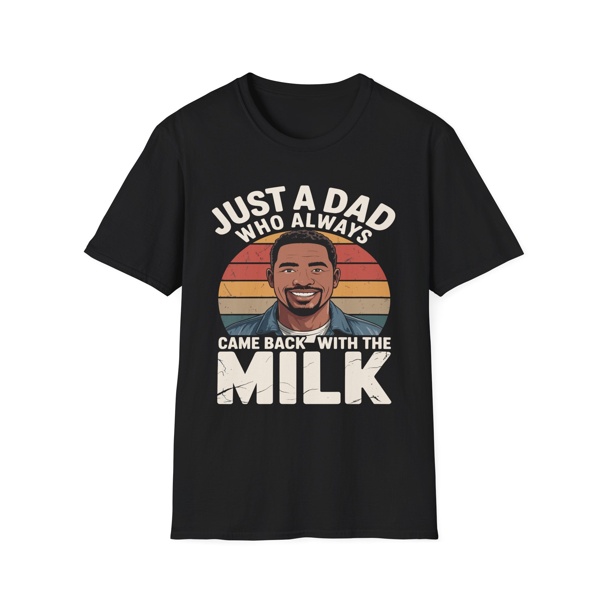 Just A Dad Who Always Came Back With The Milk | Funny Dad Joke Fatherhood Humor Graphic T-Shirt
