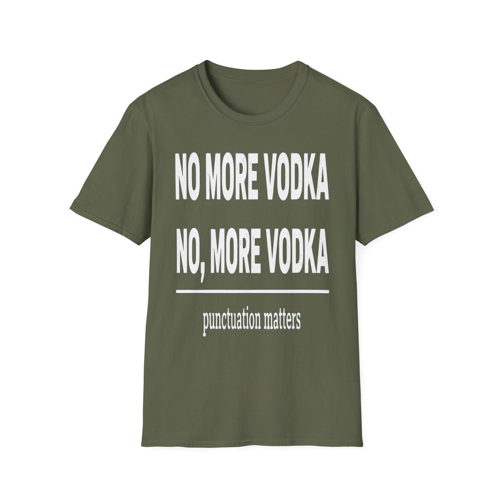 No More Vodka | Funny Adult Humor Drinking Joke Gift T-Shirt