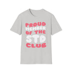 Proud Member Of The STD Club | Funny Adult Humor Raunchy Gag Gift T-Shirt