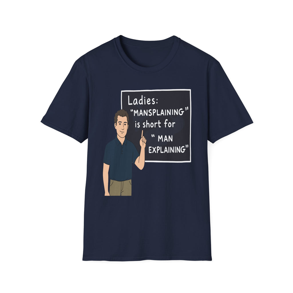 Ladies Mansplaining Is Short For Man Explaining | Funny Adult Humor Sarcastic Gift T-Shirt