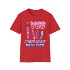 Yes I Still Play With Toys Vibrator | Funny Adult Humor T-Shirt