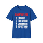 If I Offended You Youre a Pussy | Funny Adult Humor Sarcastic Gift T-Shirt