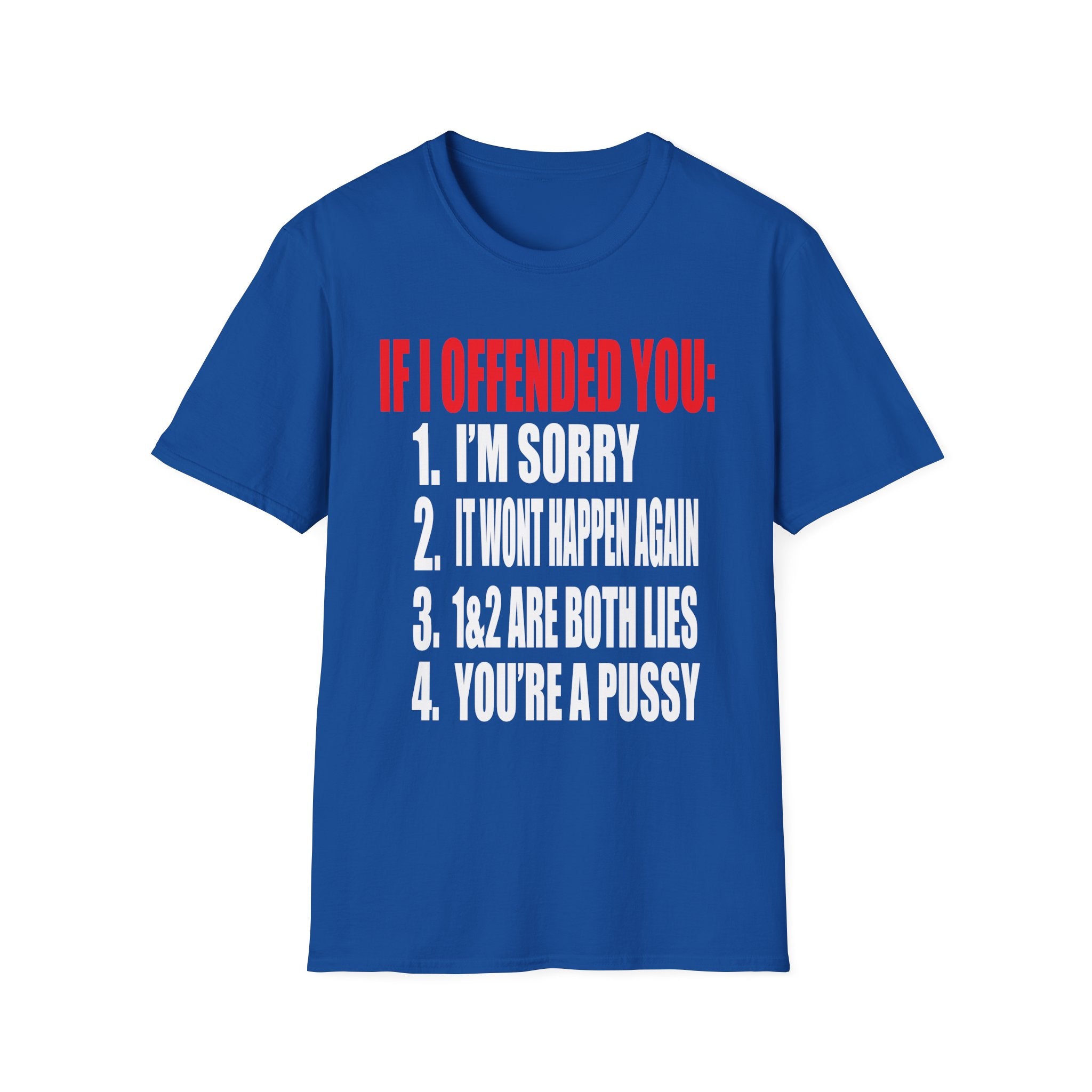 If I Offended You Youre a Pussy | Funny Adult Humor Sarcastic Gift T-Shirt
