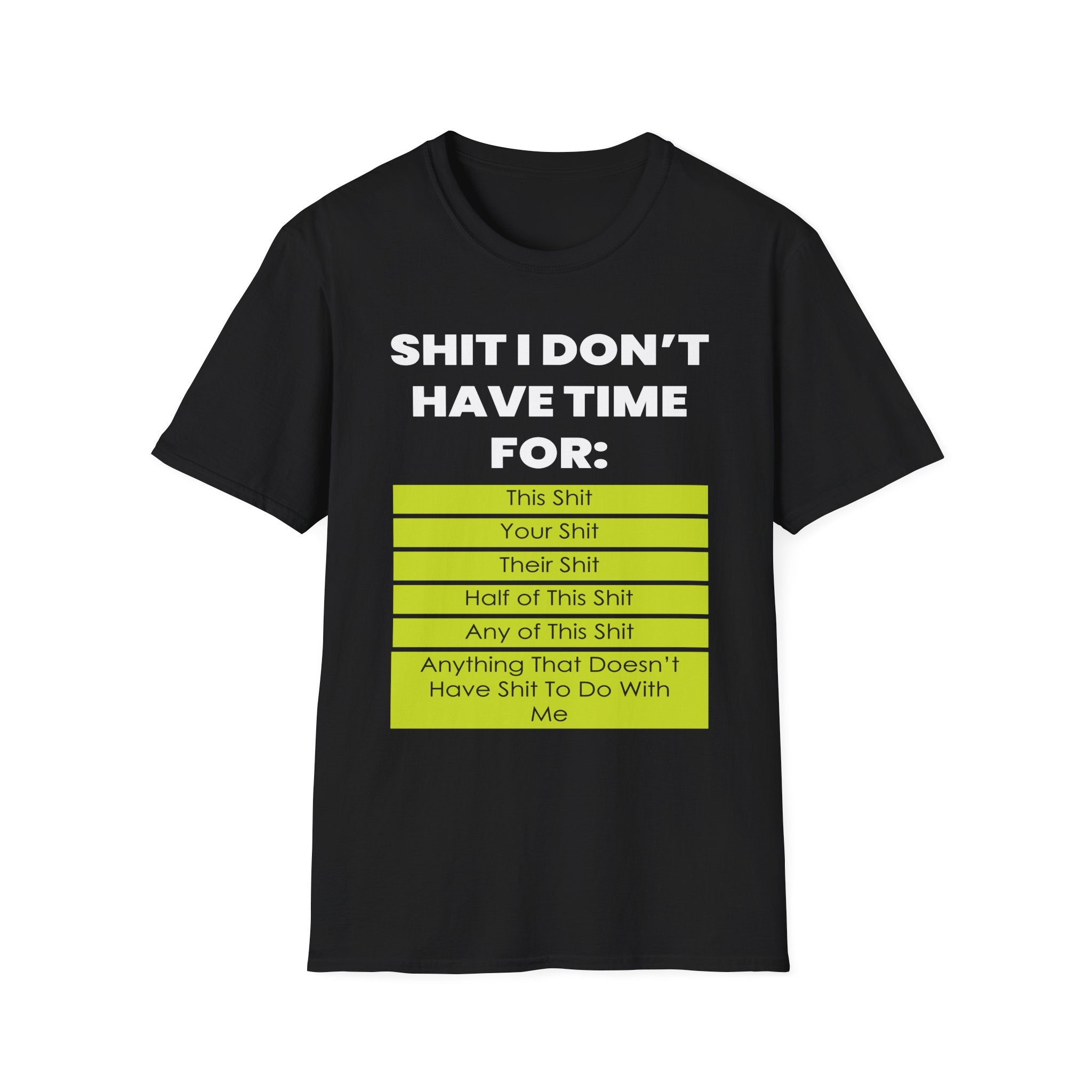 Shit I Don't Have Time For | Funny Sarcastic Zero Patience Rude Gift T-Shirt