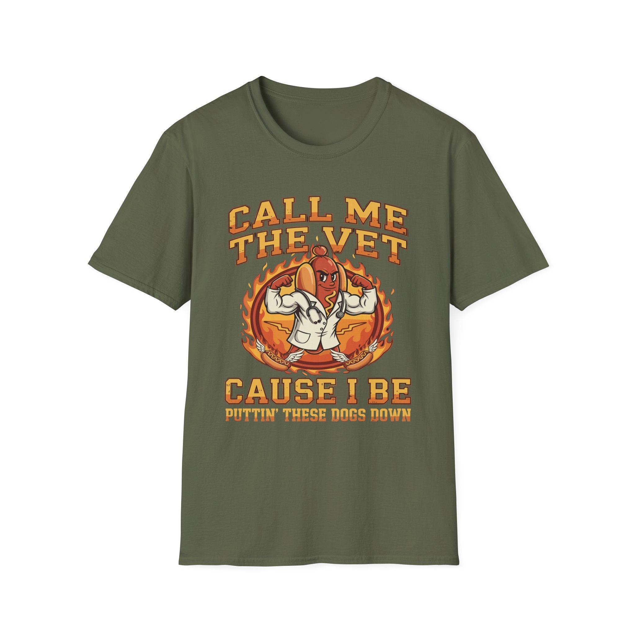 Call Me The Vet Cause I Be Puttin These Dogs Down | Funny Raunchy Humor Shirt T-Shirt