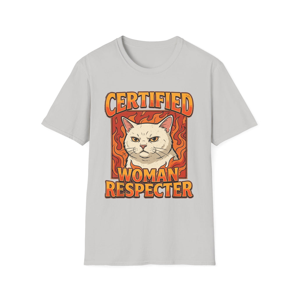 Certified Woman Respecter | Funny Adult Humor Sarcastic Gift for Men T-Shirt
