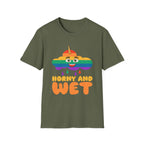 Horny And Wet | Funny Raunchy Sexual Innuendo Naughty Adult Gift T-Shirt