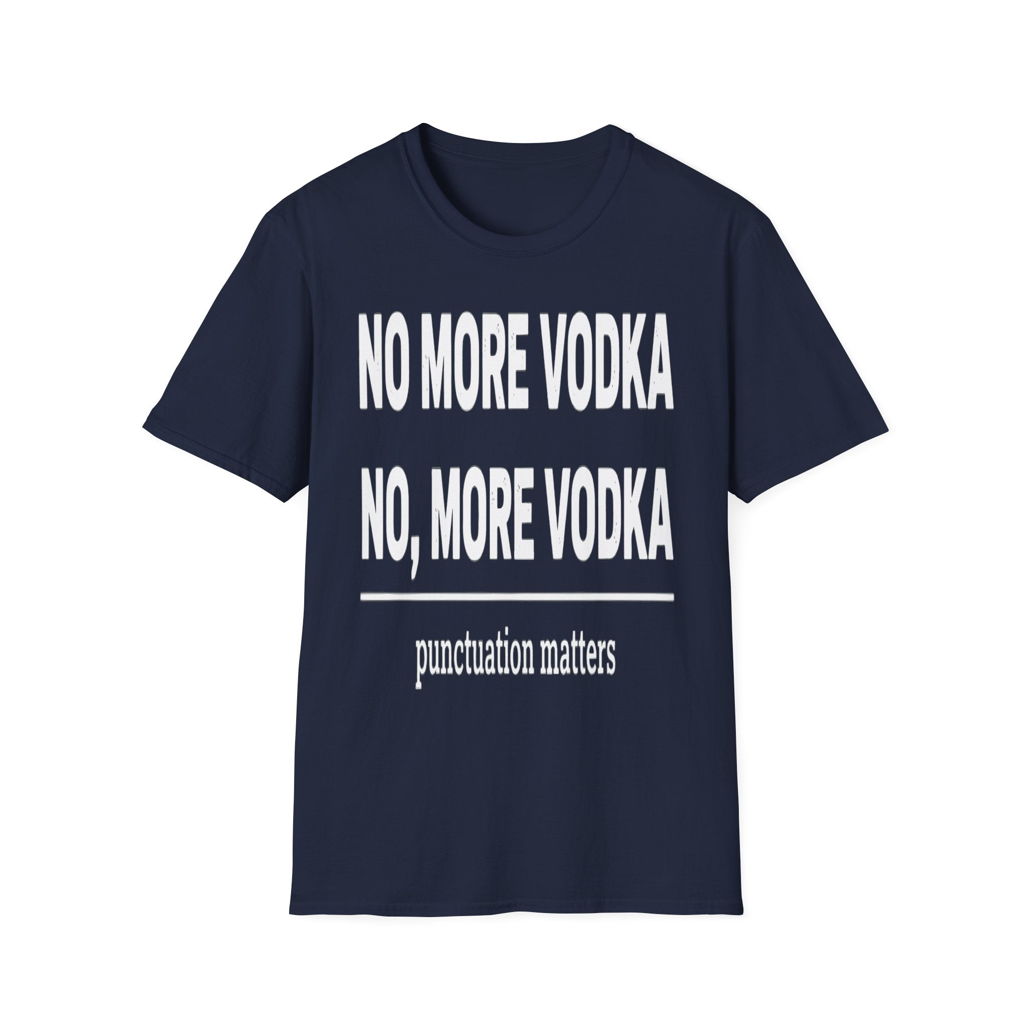 No More Vodka | Funny Adult Humor Drinking Joke Gift T-Shirt