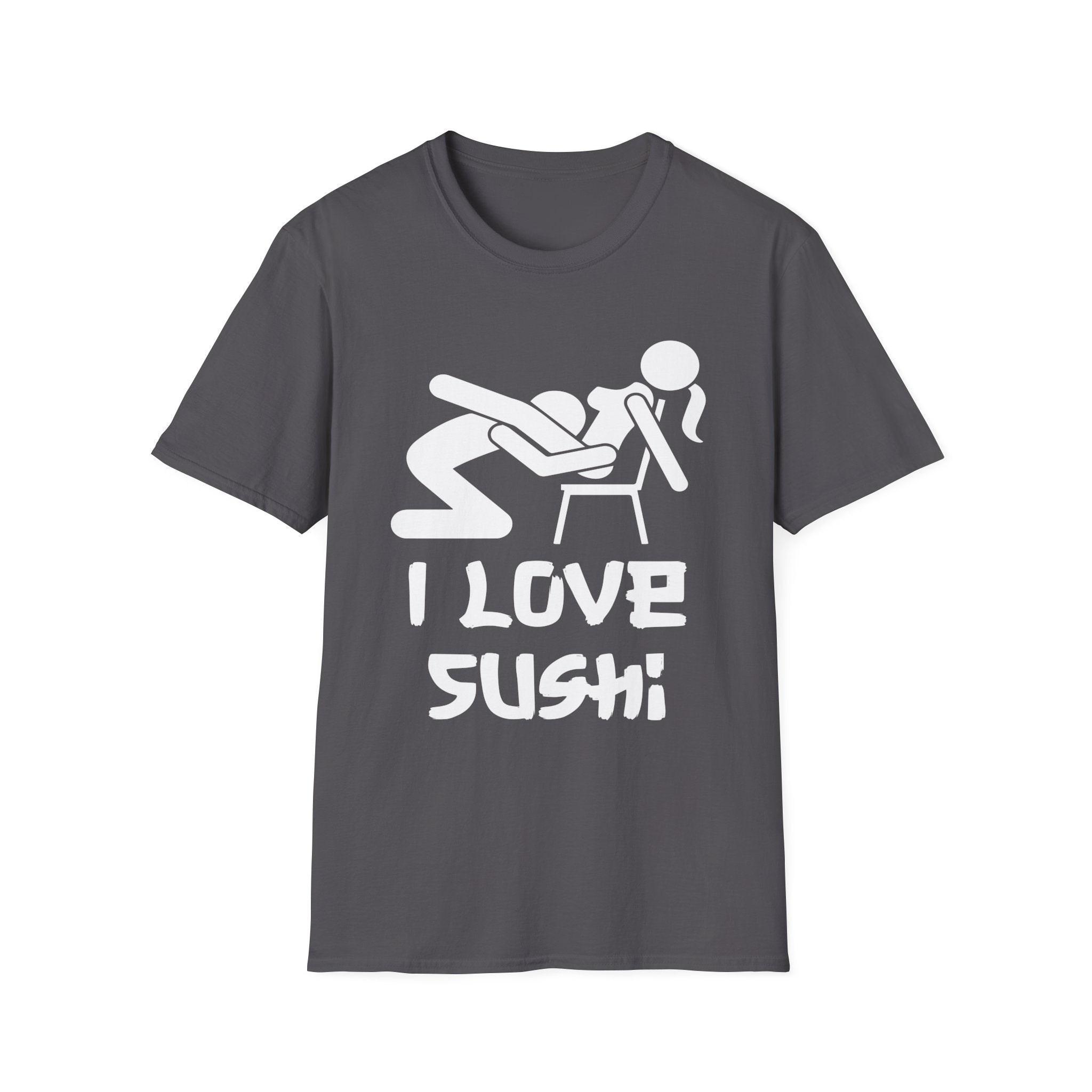 I Love Sushi Sexual Innuendo | Funny Adult Humor Gift For Him T-Shirt