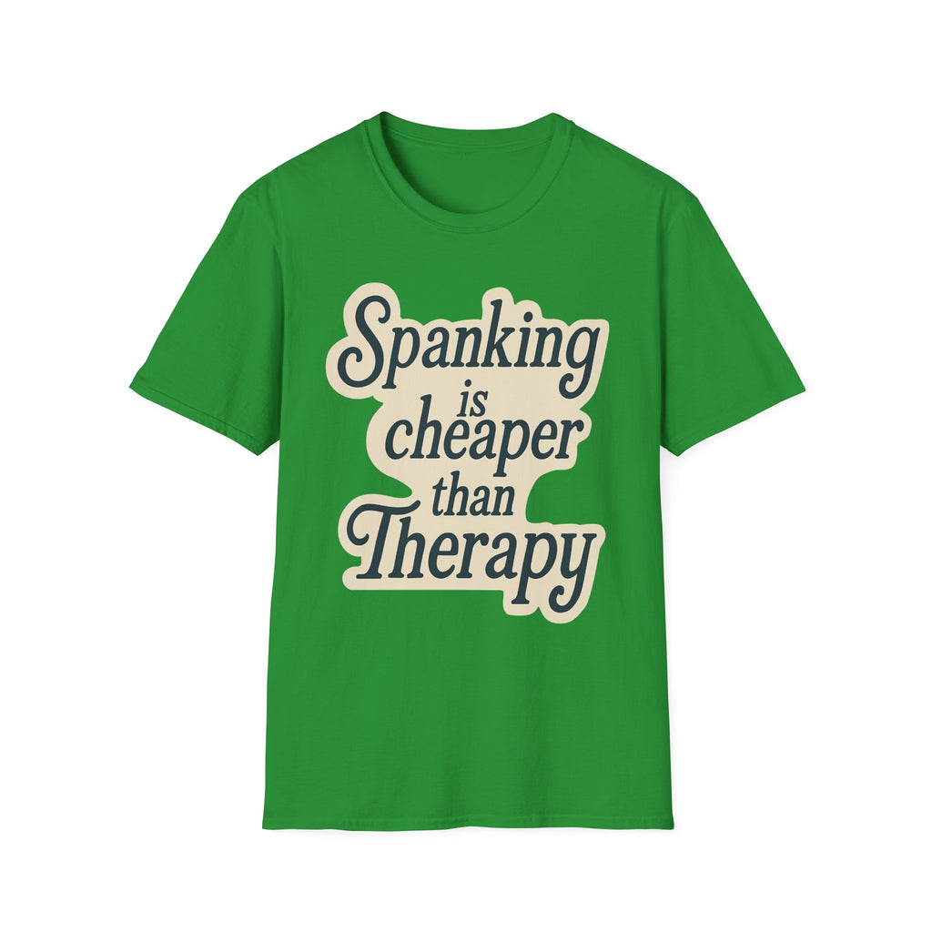 Spanking Is Cheaper Than Therapy | Funny Adult Humor Raunchy Gift for Couples T-Shirt