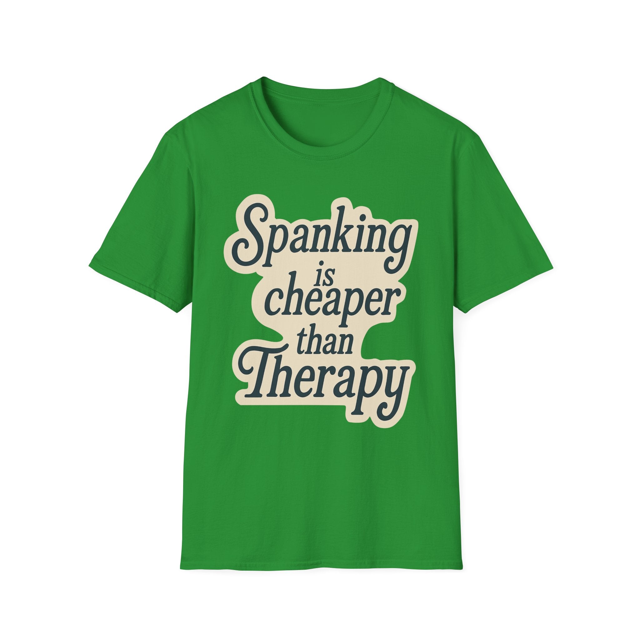 Spanking Is Cheaper Than Therapy | Funny Adult Humor Raunchy Gift for Couples T-Shirt