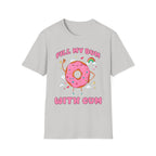 Fill My Bum With Cum | Raunchy Adult Humor Shirt T-Shirt